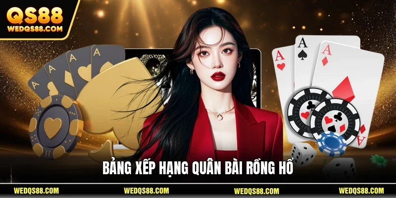Bảng xếp hạng quân bài Rồng Hổ