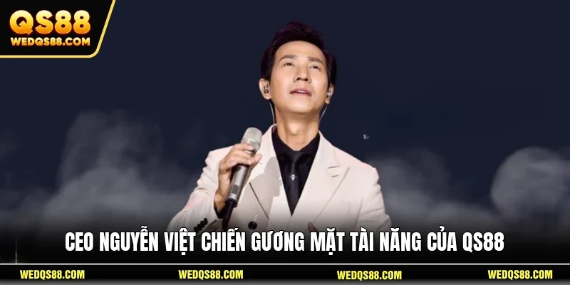 CEO Nguyễn Việt Chiến gương mặt tài năng của QS88