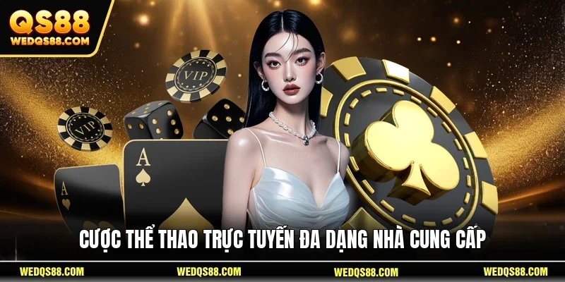 Cược thể thao trực tuyến đa dạng nhà cung cấp