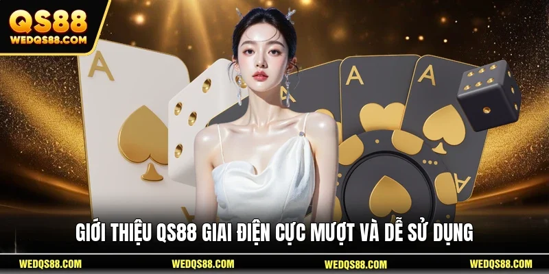Giới thiệu QS88 giai điện cực mượt và dễ sử dụng