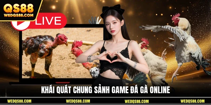 Khái quát chung sảnh game đá gà online