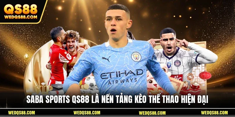 Saba Sports QS88 là nền tảng kèo thể thao hiện đại